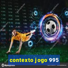 contexto jogo 995